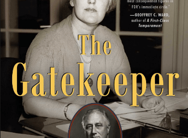 The Gatekeeper:  Missy Lehand, FDR, and the Untold Story of the Partnership That Defined a Presidency