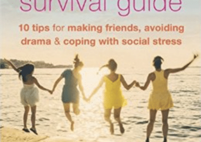 The Teen Girl’s Survival Guide: 10 Tips for Making Friends, Avoiding Drama & Coping with Social Stress