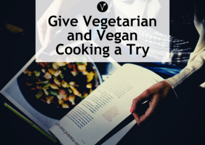 Give Vegetarian and Vegan Cooking a Try
