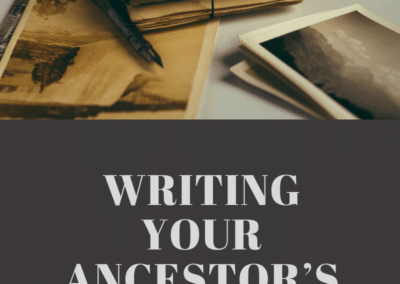 Writing Your Ancestor’s Story and Your Story