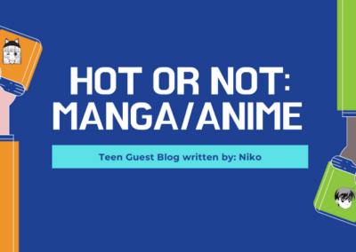 Teen Guest Blog – Hot or Not: Manga/Anime 