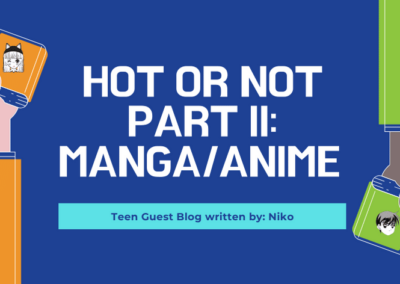 Teen Guest Blog – Hot or Not Part II: Manga/Anime 