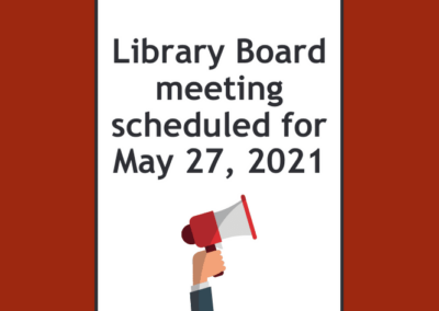 Library Board meeting scheduled for May 27, 2021