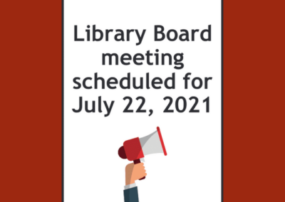 Library Board meeting scheduled for July 22, 2021