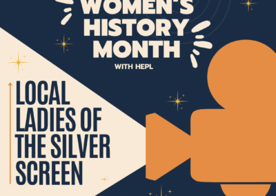 Local Ladies of the Silver Screen: Women’s History Month 2023