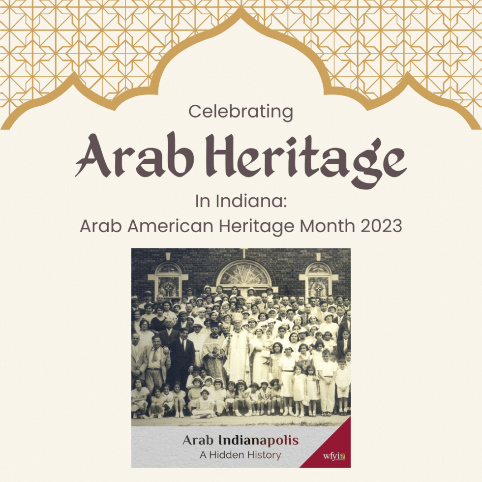 Celebrating Arab Heritage in Indiana: Arab American Heritage Month 2023 ...