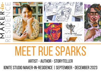 Ignite Studio: Q&A With Maker-in-Residence Rue Sparks