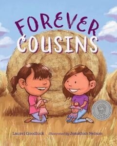 Forever Cousins by Laurel Goodluck