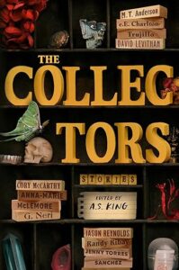 the collectors:stories edited by a.s. king