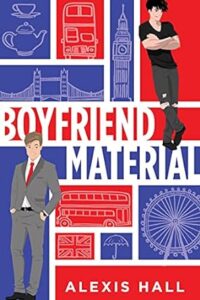 Boyfriend Material by Alexis Hall