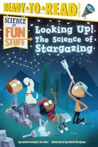 Looking Up! The Science of Star Gazing by Joe Rao