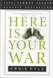 Here is Your War by Ernie Pyle