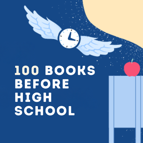 100 BOOKS BEFORE HIGH SCHOOL