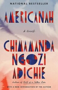 Americanah by Chimamanda Ngozi Aidche