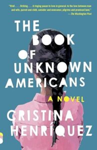 The Book of Unknown American by Cristina Henriquez