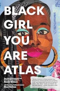 Black Girl You Are Atlas by Renée Watson