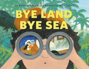 Bye Land Bye, Sea by Rene Spencer and Rodolfo Montalvo