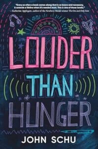 Louder Than Hunger by John Schu