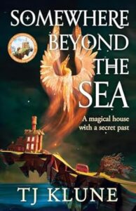 Somewhere Beyond the Sea by T.J. Klune