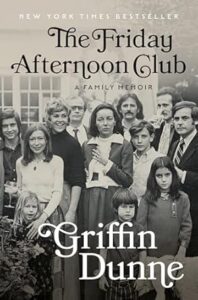 The Friday Afternoon Club by Griffin Dunne