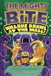 The Mighty Bite 2- Walrus Brawl at the Mall! By Nathan Hale