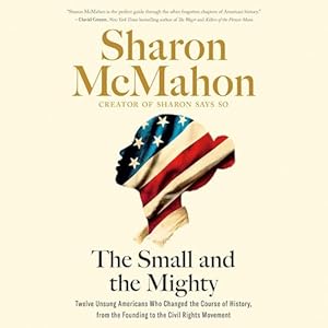 The Small and the Mighty by Sharon McMahon