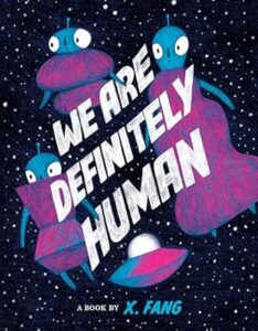 We are Definitely Human by X. Fang