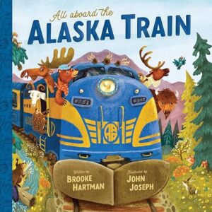 all aboard the alaska train by brooke hartman