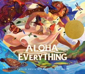 Aloha Everything, written by Kaylin Melia George