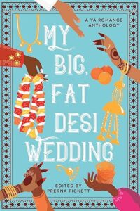 My Big, Fat, Desi Wedding by Prerna Pickett