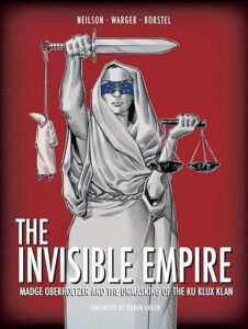 The Invisible Empire- Madge Oberholtzer and the unmasking of the Ku Klux Klan by Micky Neilson