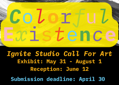 Ignite Studio: Call for Art for “Colorful Existence” Exhibit