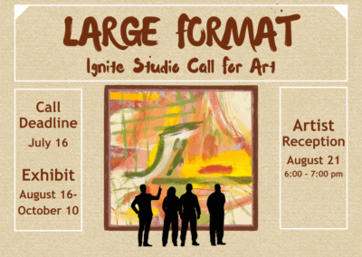 Ignite Studio Call for Art: Large Format
