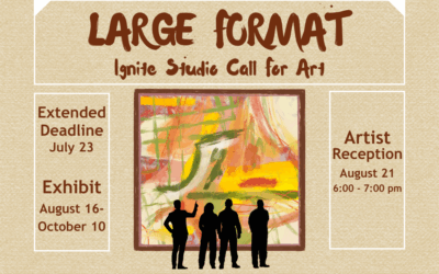 Ignite Studio Call for Art: Large Format