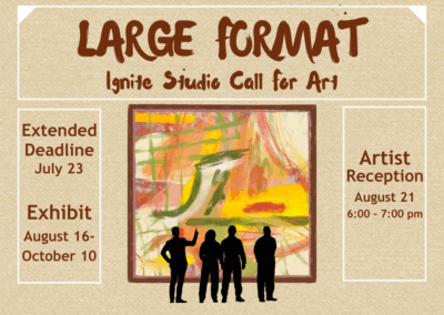 Ignite Studio Call for Art: Large Format
