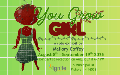 “You Grow Girl”: Ignite Studio Solo Exhibit by Mallory Coffey