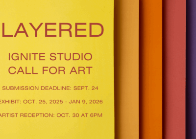 Ignite Studio Call for Art: Layered