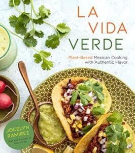 La vida verde plant-based Mexican cooking
