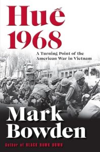 Hue 1968- A Turning Point of the American War in Vietnam by Mark Bowden