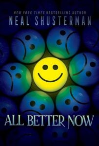 All Better Now, by Neal Shusterman