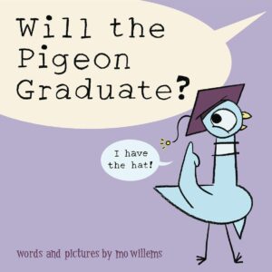 Will the Pigeon Graduate
