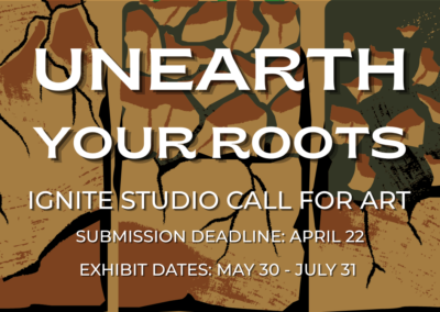 Ignite Studio Call for Art: Unearth Your Roots