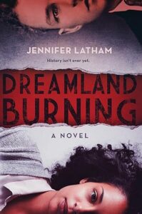 Dreamland Burning by Jennifer Latham