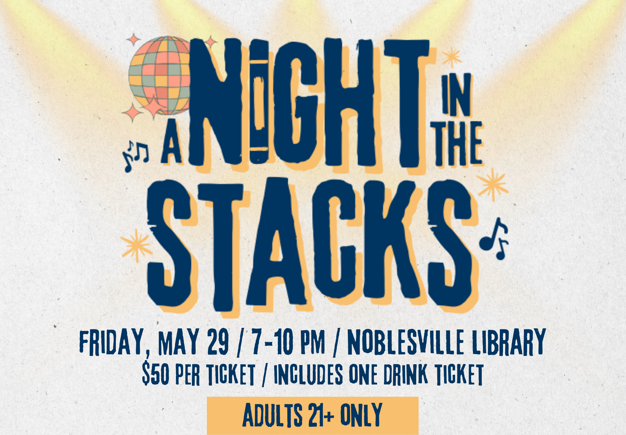 A Night in the Stacks. Friday, May 29 7–10 PM Noblesville Library $50 (includes one drink ticket) 21+ event