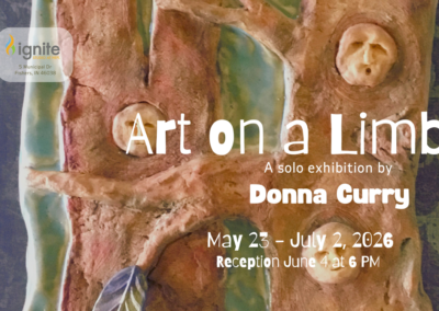 “Art on a Limb”: Ignite Studio Solo Exhibit by Donna Curry
