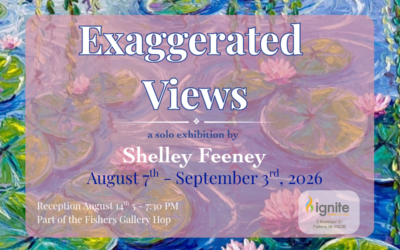 “Exaggerated Views”: An Ignite Studio Solo Exhibition by Shelley Feeney