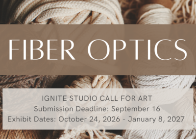 Ignite Studio Call for Art: Fiber Optics