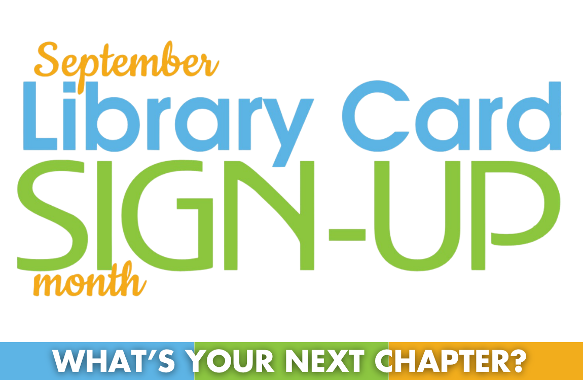 September Library Card Sign-Up Month: What's Your Next Chapter?