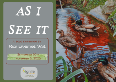 “As I See It”: An Ignite Studio Solo Exhibition by Rich Ernsting